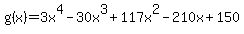 g%28x%29=3x%5E4-30x%5E3%2B117x%5E2-210x%2B150