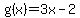g%28x%29=3x-2