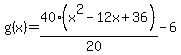 g%28x%29=40%2A%28x%5E2-12x%2B36%29%2F%2820%29+-6