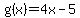 g%28x%29=4x-5