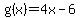 g%28x%29=4x-6
