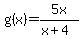 g%28x%29=5x%2F%28x%2B4%29