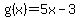 g%28x%29=5x-3