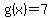 g%28x%29=7