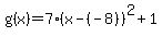 g%28x%29=7%28x-%28-8%29%29%5E2%2B1%29