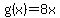 g%28x%29=8x