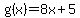 g%28x%29=8x%2B5