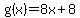 g%28x%29=8x%2B8