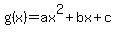 g%28x%29=ax%5E2%2Bbx%2Bc