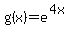 g%28x%29=e%5E%284x%29