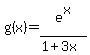 g%28x%29=e%5Ex%2F%281%2B3x%29