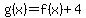 g%28x%29=f%28x%29%2B4