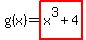 g%28x%29=highlight%28x%5E3%2B4%29