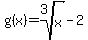 g%28x%29=root%283%2Cx%29-2