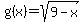 g%28x%29=sqrt%289-x%29