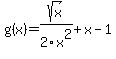 g%28x%29=sqrt%28x%29%2F2x%5E2%2Bx-1