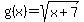 g%28x%29=sqrt%28x%2B7%29