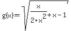 g%28x%29=sqrt%28x%2F2x%5E2%2Bx-1%29