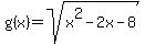 g%28x%29=sqrt%28x%5E2-2x-8%29