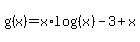 g%28x%29=x%2Alog%28%28x%29%29-3%2Bx