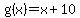 g%28x%29=x%2B10