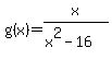 g%28x%29=x%2F%28x%5E2-16+%29++