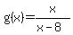 g%28x%29=x%2F%28x-8%29