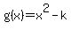g%28x%29=x%5E2+-+k
