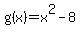g%28x%29=x%5E2-8