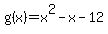 g%28x%29=x%5E2-x-12