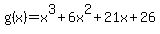 g%28x%29=x%5E3%2B6x%5E2%2B21x%2B26
