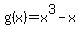 g%28x%29=x%5E3-x