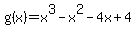g%28x%29=x%5E3-x%5E2-4x%2B4