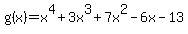 g%28x%29=x%5E4%2B3x%5E3%2B7x%5E2-6x-13+