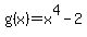 g%28x%29=x%5E4-2