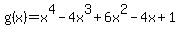 g%28x%29=x%5E4-4x%5E3%2B6x%5E2-4x%2B1