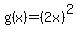 g%28x%29+=%282x%29%5E2