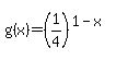\"g%28x%29+=+%281%2F4%29%5E%281-x%29\"
