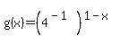 \"g%28x%29+=+%284%5E%28-1%29%29%5E%281-x%29\"