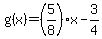 g%28x%29+=+%285%2F8%29x+-+3%2F4