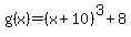 g%28x%29+=+%28x%2B10%29%5E3%2B8