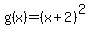 g%28x%29+=+%28x%2B2%29%5E2