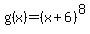 g%28x%29+=+%28x%2B6%29%5E8