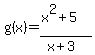 g%28x%29+=+%28x%5E2%2B5%29%2F%28x%2B3%29