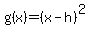 g%28x%29+=+%28x+-+h%29%5E2