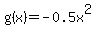g%28x%29+=+-0.5x%5E2