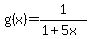 g%28x%29+=+1%2F%281+%2B+5x%29