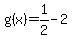 g%28x%29+=+1%2F2+-2