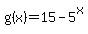 g%28x%29+=+15-5%5Ex+
