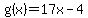 g%28x%29+=+17x+-+4